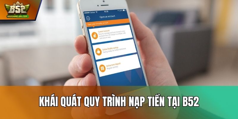 Khái quát quy trình nạp tiền tại B52