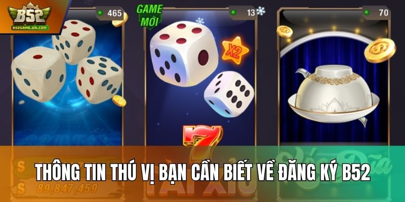 Thông tin thú vị bạn cần biết về đăng ký B52